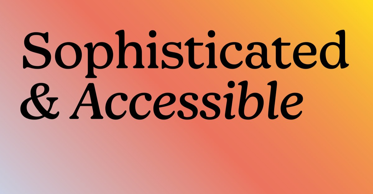 Mailchimp Means Typography, reading "Sophisticated & Accessible"